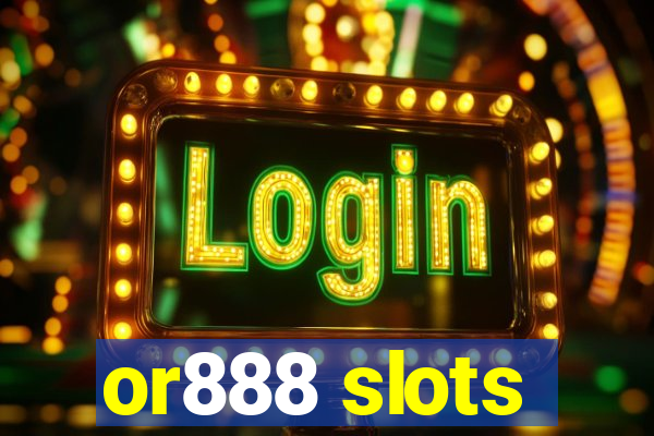 or888 slots